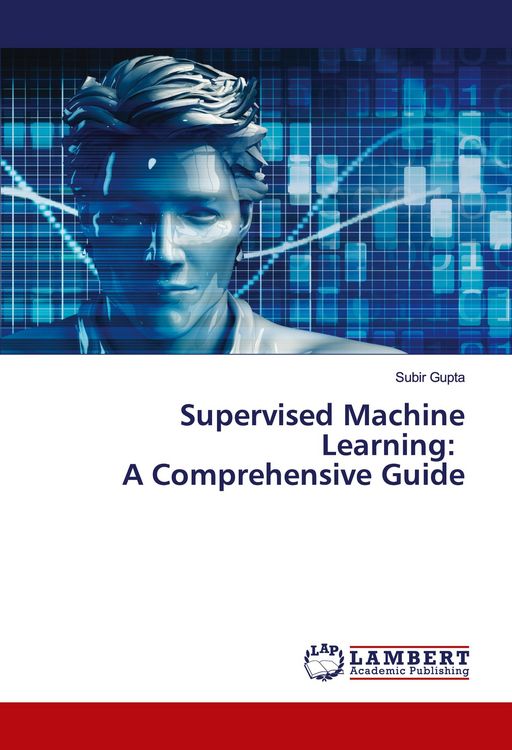 Produktbild: Supervised Machine Learning: A Comprehensive Guide