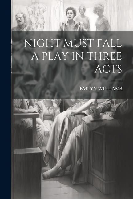 Produktbild: Night Must Fall a Play in Three Acts