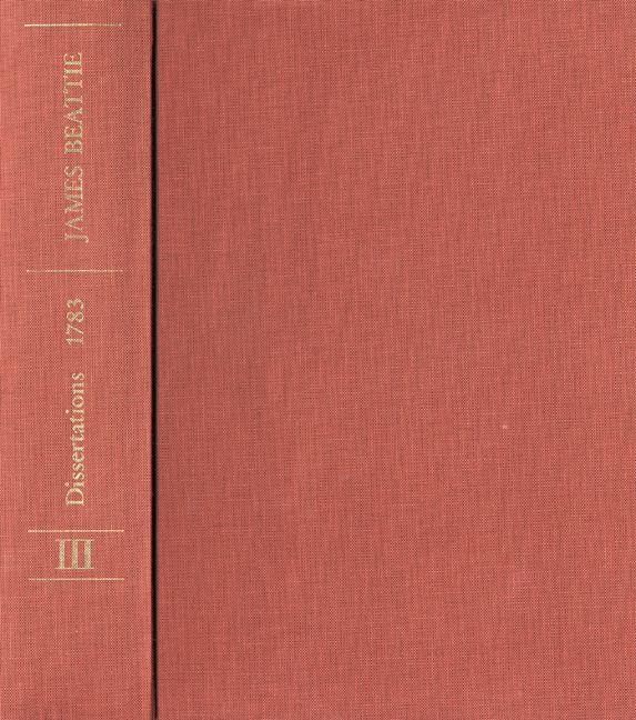 Produktbild: James Beattie: The Philosophical Works / Band III: Dissertations Moral and Critical