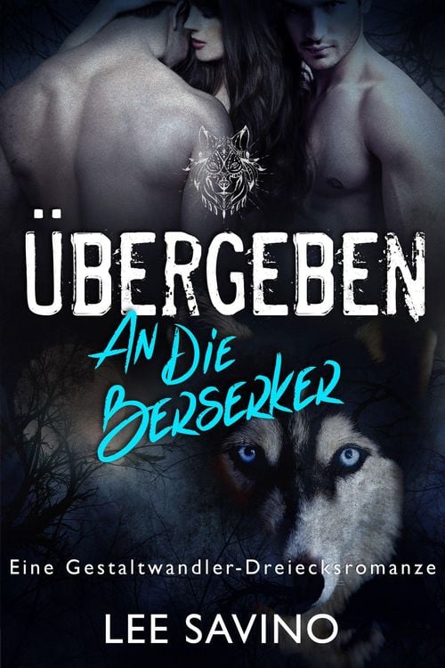 Produktbild: &Uuml;bergeben an die Berserker (Die Berserker-Saga, #4)