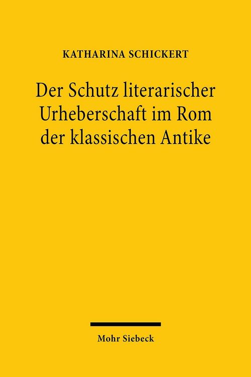Produktbild: Der Schutz literarischer Urheberschaft im Rom der klassischen Antike