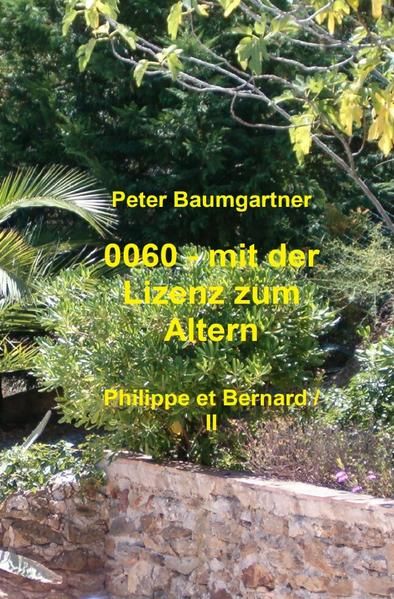 Produktbild: 0060 - mit der Lizenz zum Altern: Philippe et Bernard / 0060 - mit der Lizenz zum Altern