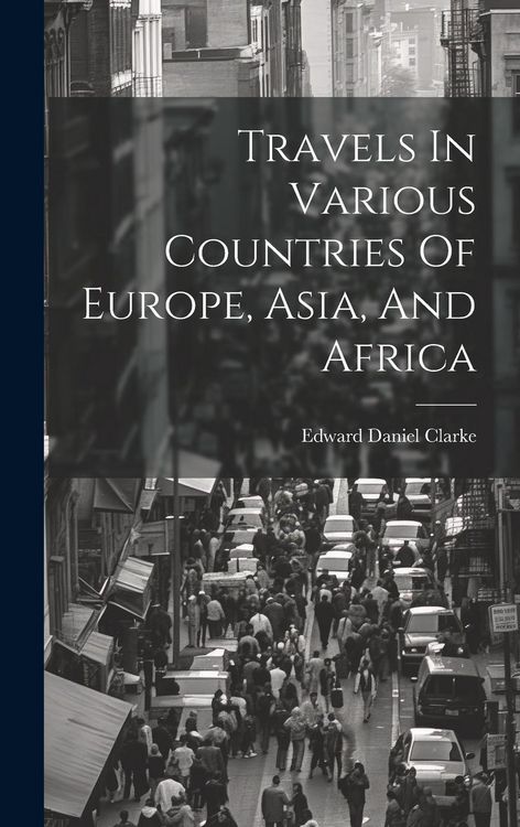 Produktbild: Travels In Various Countries Of Europe, Asia, And Africa