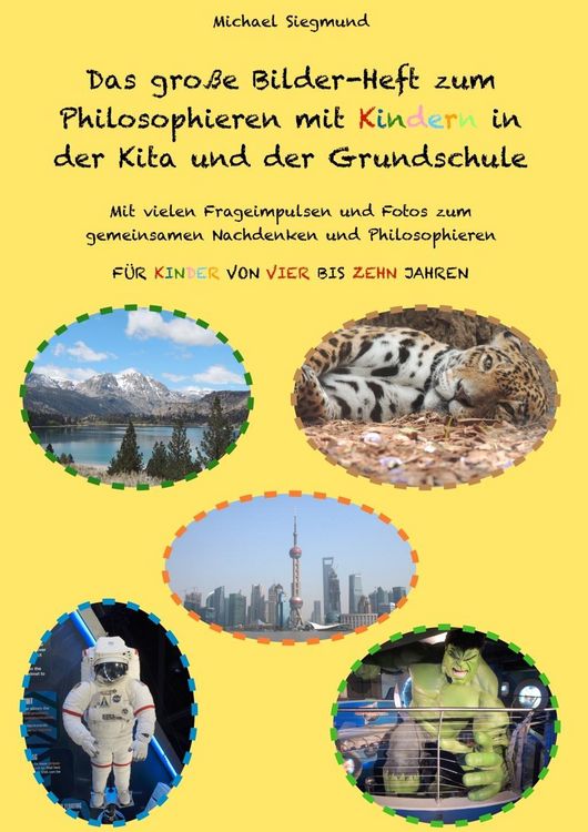 Produktbild: Das gro&szlig;e Bilder-Heft zum Philosophieren mit Kindern in der Kita und der Grundschule