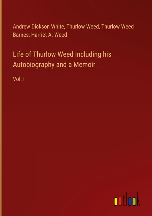 Produktbild: Life of Thurlow Weed Including his Autobiography and a Memoir