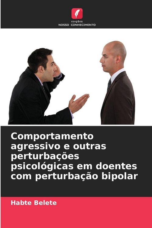 Produktbild: Comportamento agressivo e outras perturba&ccedil;&otilde;es psicol&oacute;gicas em doentes com perturba&ccedil;&atilde;o bipolar