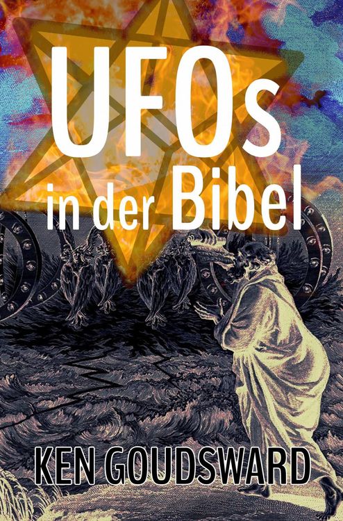 Produktbild: UFOs in der Bibel (Au&szlig;erirdische, Au&szlig;erirdische, ET, Offenbarung, Alien-DNA, Ufo-Begegnungen, Entf&uuml;hrung durch Au&szlig;e)