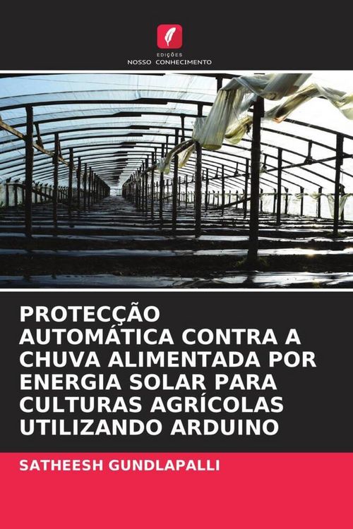 Produktbild: Protec&ccedil;&atilde;o Autom&aacute;tica Contra a Chuva Alimentada Por Energia Solar Para Culturas Agr&iacute;colas Utilizando Arduino