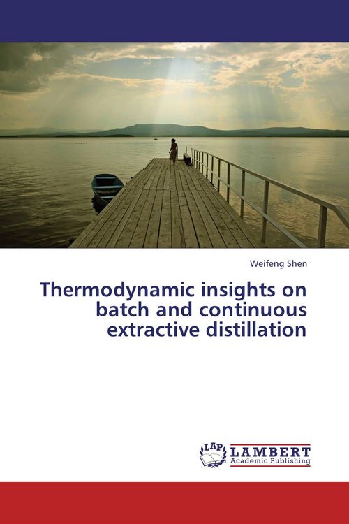 Produktbild: Thermodynamic insights on batch and continuous extractive distillation