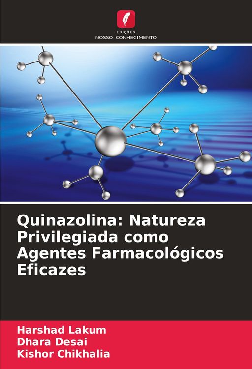 Produktbild: Quinazolina: Natureza Privilegiada como Agentes Farmacol&oacute;gicos Eficazes