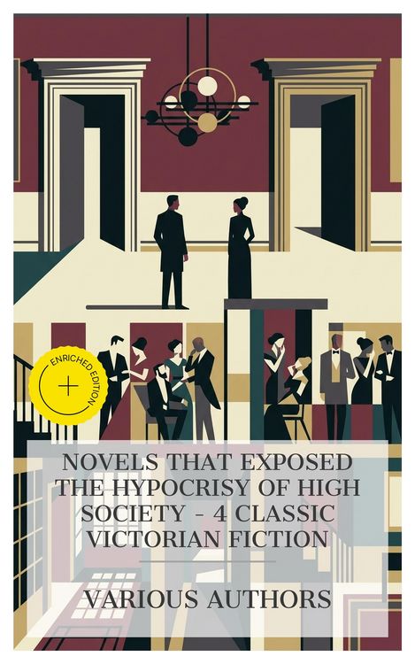 Produktbild: Novels That Exposed the Hypocrisy of High Society - 4 Classic Victorian Fiction