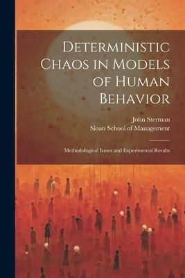 Produktbild: Deterministic Chaos in Models of Human Behavior: Methodological Issues and Experimental Results
