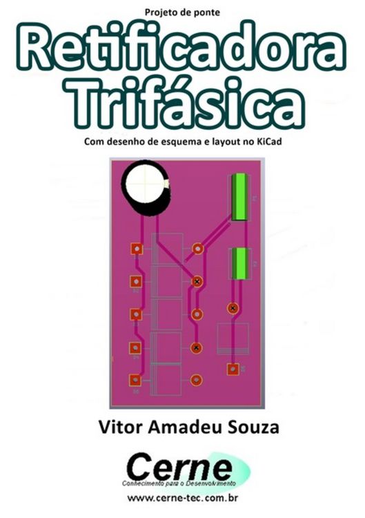 Produktbild: Projeto De Ponte Retificadora Trif&aacute;sica Com Desenho De Esquema E Layout No Kicad