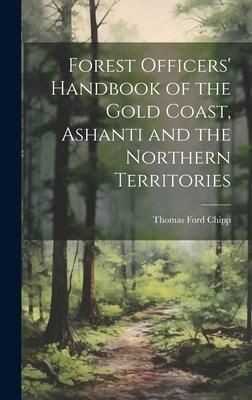 Produktbild: Forest Officers' Handbook of the Gold Coast, Ashanti and the Northern Territories
