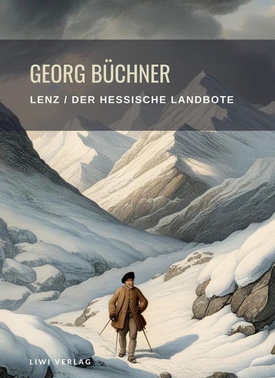 Produktbild: Georg B&uuml;chner: Lenz / Der hessische Landbote. Vollst&auml;ndige Neuausgabe