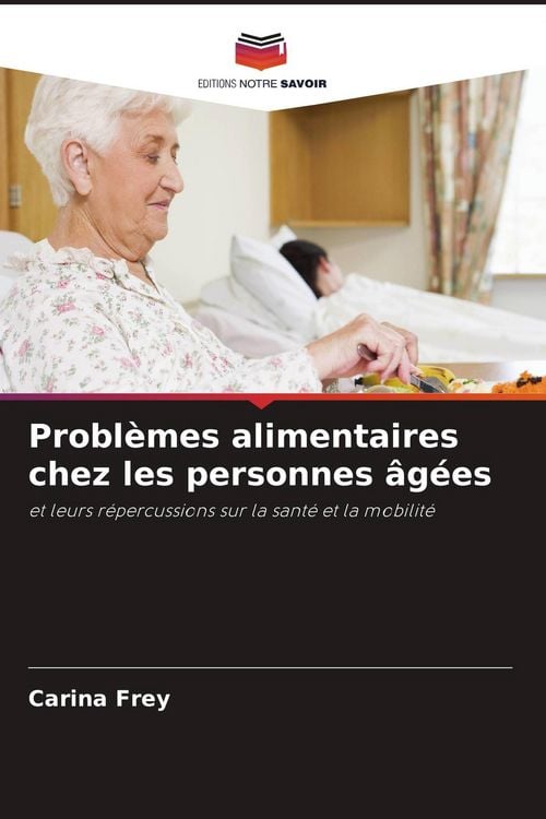 Produktbild: Probl&egrave;mes alimentaires chez les personnes &acirc;g&eacute;es