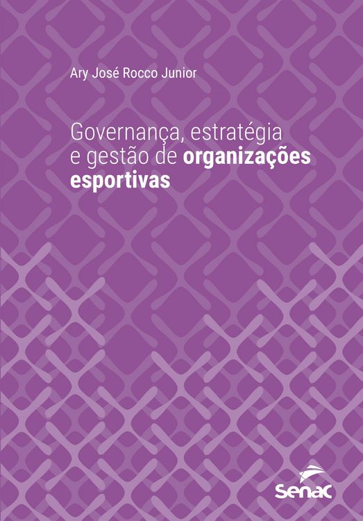 Produktbild: Governan&ccedil;a, estrat&eacute;gia e gest&atilde;o de organiza&ccedil;&otilde;es esportivas