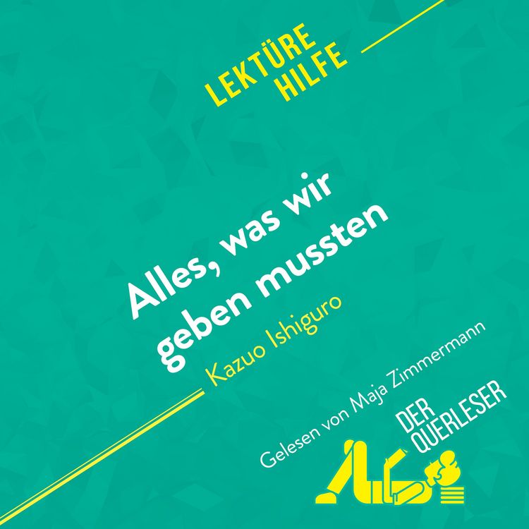 Produktbild: Alles, was wir geben mussten von Kazuo Ishiguro (Lekt&uuml;rehilfe)