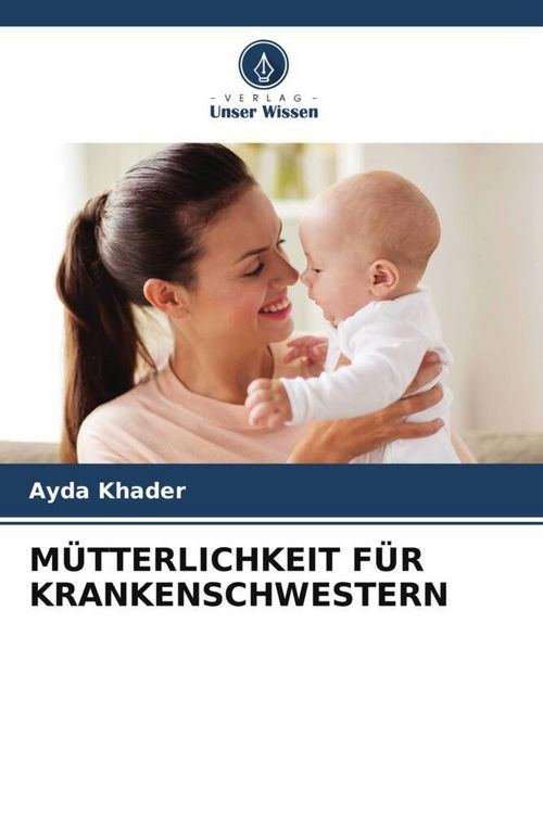 Produktbild: M&uuml;tterlichkeit f&uuml;r Krankenschwestern
