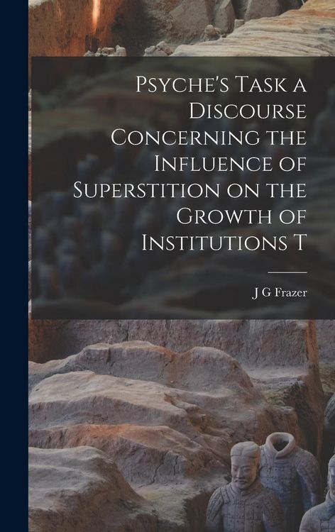 Produktbild: Psyche's Task a Discourse Concerning the Influence of Superstition on the Growth of Institutions T