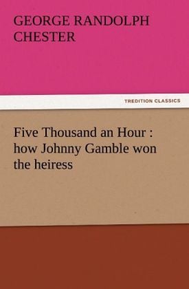 Produktbild: Five Thousand an Hour : how Johnny Gamble won the heiress