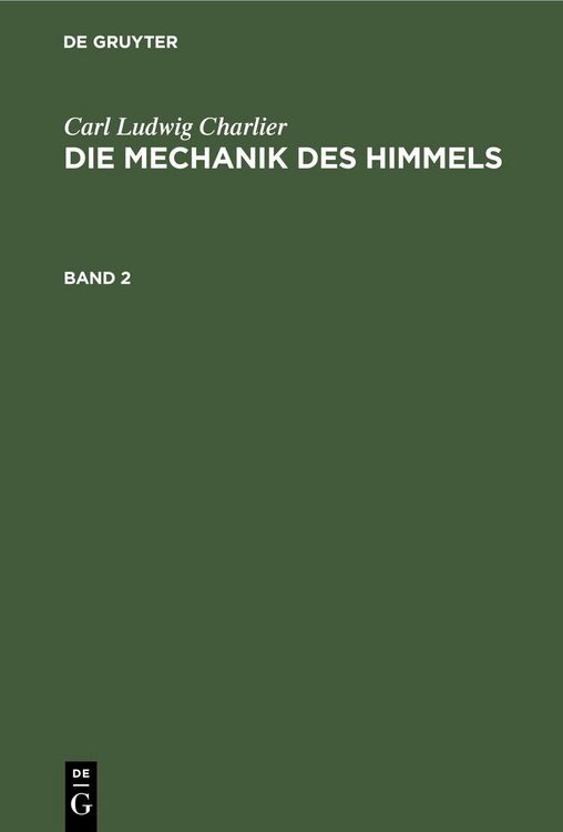 Produktbild: Carl Ludwig Charlier: Die Mechanik des Himmels. Band 2