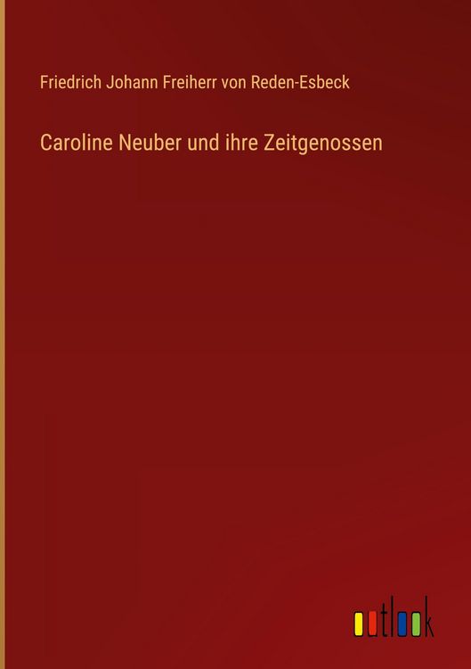 Produktbild: Caroline Neuber und ihre Zeitgenossen