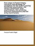 Produktbild: First Steps in French History, Literature and Philology for Candidates for the Scotch Leaving-Certif