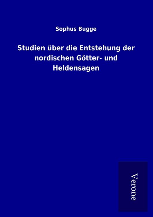 Produktbild: Studien &uuml;ber die Entstehung der nordischen G&ouml;tter- und Heldensagen