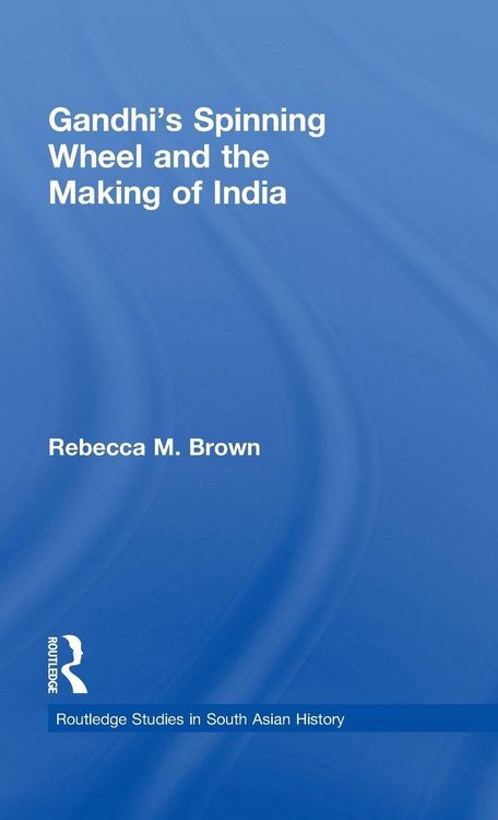 Produktbild: Gandhi's Spinning Wheel and the Making of India
