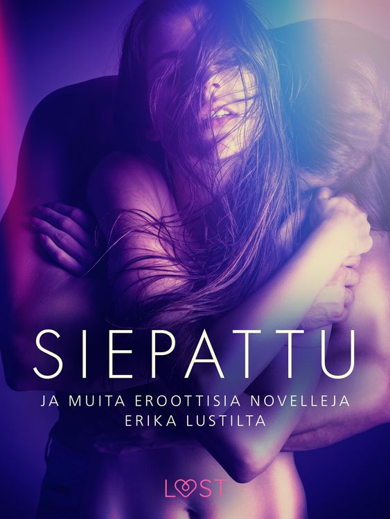 Produktbild: Siepattu ja muita eroottisia novelleja Erika Lustilta