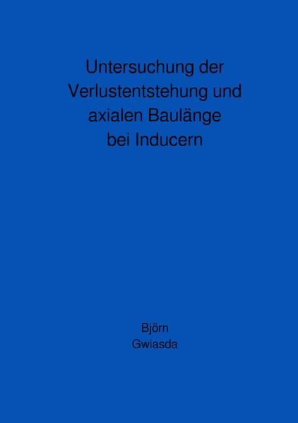 Produktbild: Untersuchung der Verlustentstehung und axialen Baul&auml;nge bei Inducern