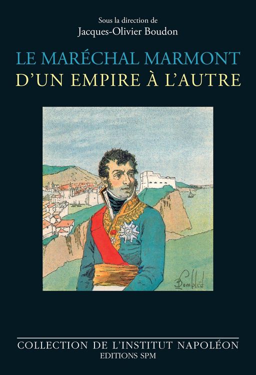 Produktbild: Le mar&eacute;chal Marmont d'un empire &agrave; l'autre