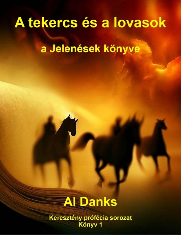 Produktbild: A tekercs &eacute;s a lovasok a Jelen&eacute;sek k&ouml;nyve (Kereszt&eacute;ny pr&oacute;f&eacute;cia sorozat, #1)