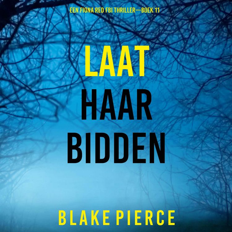 Produktbild: Laat Haar Bidden (Een Fiona Red FBI Thriller&mdash;Boek 11)