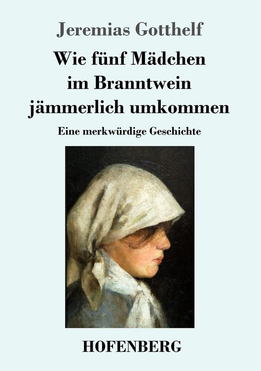 Produktbild: Wie f&uuml;nf M&auml;dchen im Branntwein j&auml;mmerlich umkommen