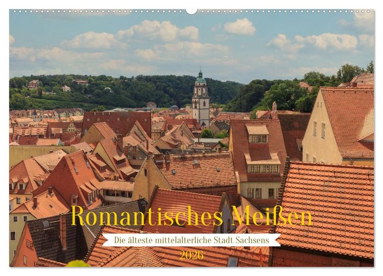 Produktbild: Romantisches Mei&szlig;en &ndash; Die &auml;lteste mittelalterliche Stadt Sachsens (Wandkalender 2026 DIN A2 quer), CALVENDO Monatskalender