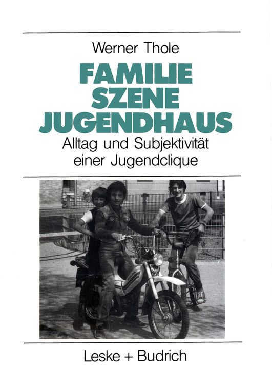 Bild vom Artikel Familie — Szene — Jugendhaus vom Autor Werner Thole