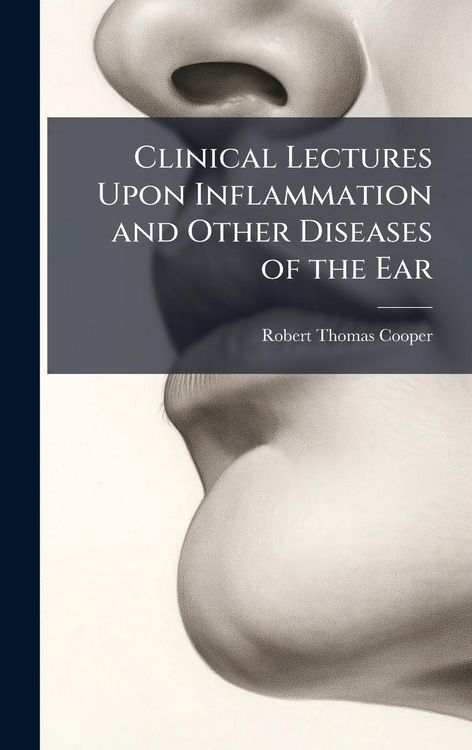 Produktbild: Clinical Lectures Upon Inflammation and Other Diseases of the Ear