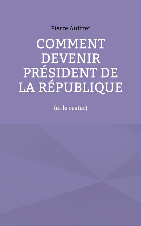 Produktbild: Comment devenir pr&eacute;sident de la R&eacute;publique