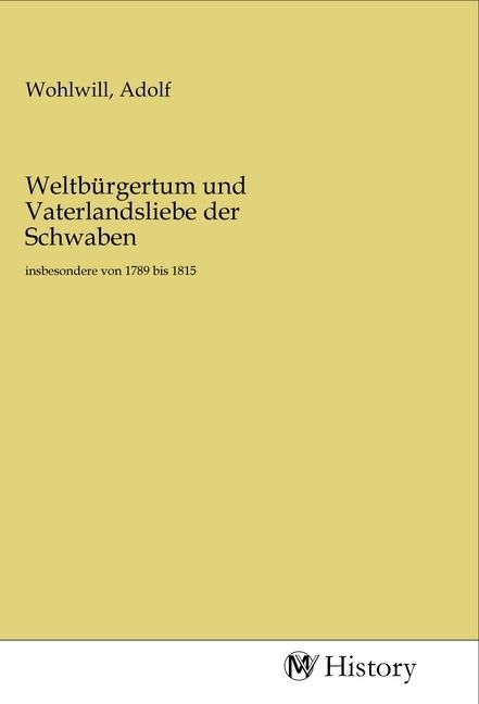 Produktbild: Weltb&uuml;rgertum und Vaterlandsliebe der Schwaben