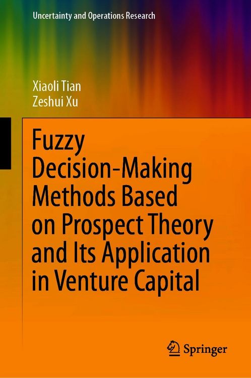Produktbild: Fuzzy Decision-Making Methods Based on Prospect Theory and Its Application in Venture Capital