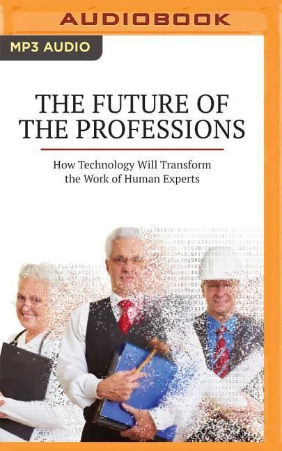 Produktbild: The Future of the Professions: How Technology Will Transform the Work of Human Experts