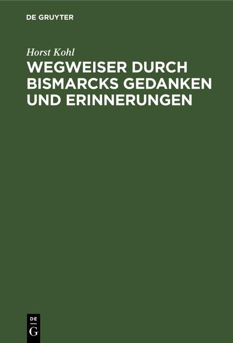 Produktbild: Wegweiser durch Bismarcks Gedanken und Erinnerungen