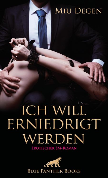 Produktbild: Ich will erniedrigt werden | Erotischer SM-Roman