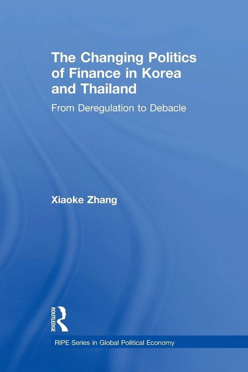 Produktbild: The Changing Politics of Finance in Korea and Thailand