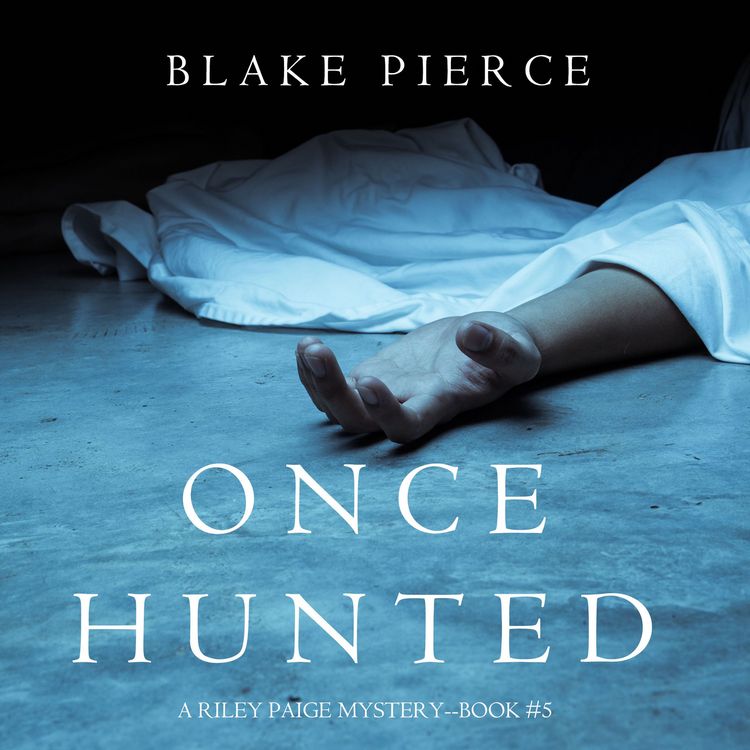Produktbild: Once Hunted (A Riley Paige Mystery&mdash;Book 5)