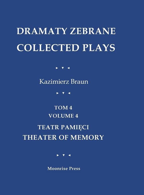 Produktbild: Dramaty Zebrane. Collected Plays. Tom 4. Volume 4. Teatr Pami&iquest;ci. Theater of Memory