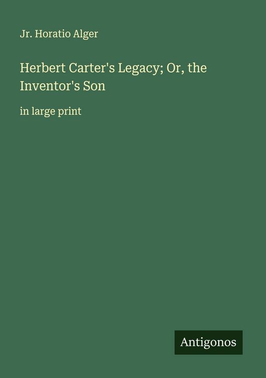 Produktbild: Herbert Carter's Legacy; Or, the Inventor's Son