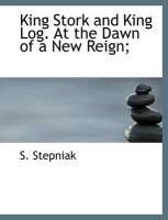 Produktbild: King Stork and King Log. at the Dawn of a New Reign;